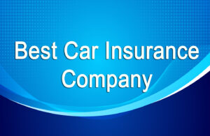Read more about the article Best Car Insurance Company